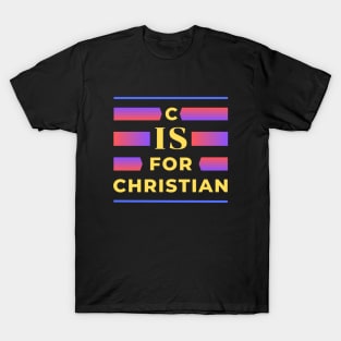 C is for Christian | Christian Typography T-Shirt